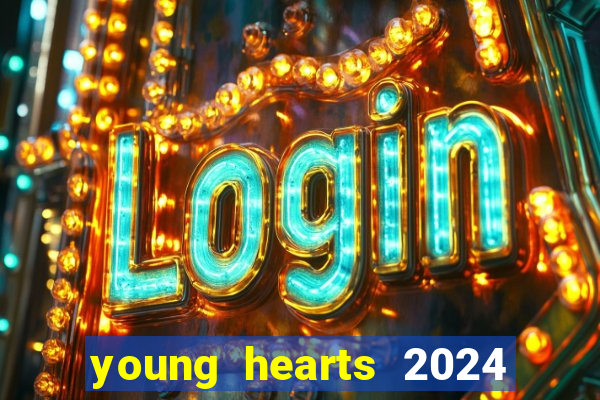 young hearts 2024 online legendado